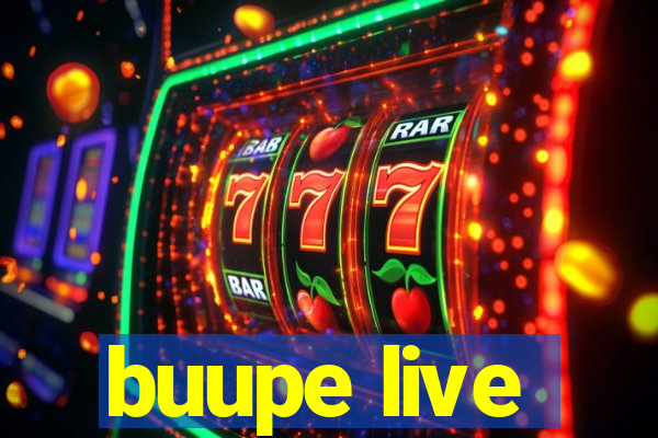 buupe live